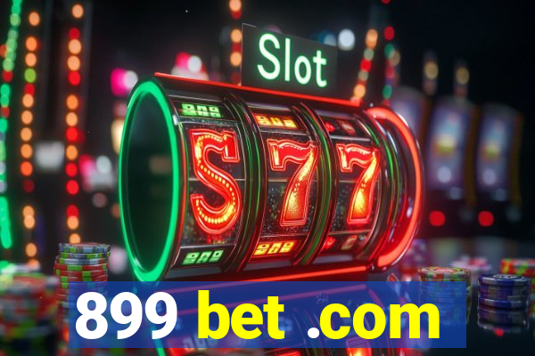 899 bet .com